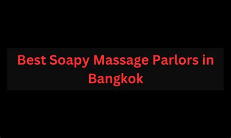 La Defense • Bangkok • Best 10 Soapy Massage Parlors • Fishbowl